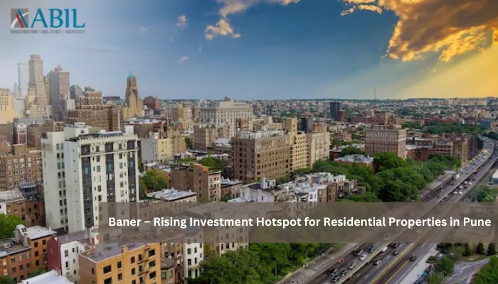 Baner – Rising Investment Hotspot for Residential Properties in Pune