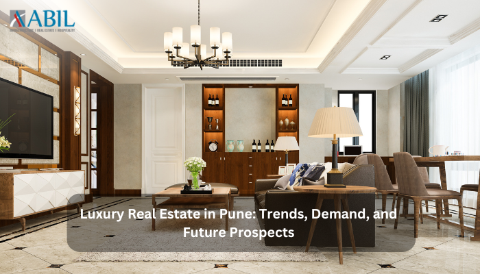 Luxury Real Estate in Pune Trends, Demand, and Future Prospects