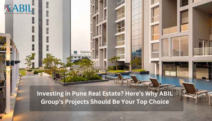 Investing in Pune Real Estate Here’s Why ABIL Group’s Projects Should Be Your Top Choice