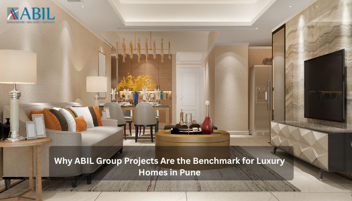 Why ABIL Group Projects Are the Benchmark for Luxury Homes in Pune